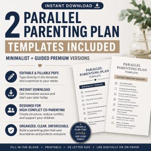 May include: A digital download graphic with the text "2 Parallel Parenting Plan Templates Included." The design includes two templates, one minimalist and one guided premium version, with bullet points outlining key features and benefits. The text also includes "Fill-in-the-blank, Printable, US Letter Size."