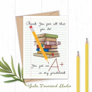 May include: A greeting card with a stack of books and a yellow pencil. The card reads "Thank You for all that you do! You get an A+ in my gradebook." Two yellow pencils are on the right.