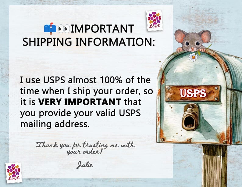 May include: A watercolour illustration of a vintage mailbox with a mouse peeking over the top. The mailbox has a USPS sign. Text on the image says "IMPORTANT SHIPPING INFORMATION" and "I use USPS almost 100% of the time".