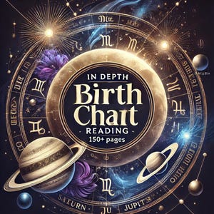 In depth Birth Chart Reading, Detailed Natal Chart Reading, Astrology