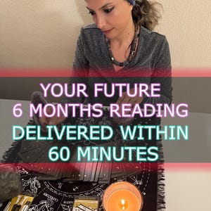 Tarot Reading, Future 6 Months Detailed Fortune Teller Telling Future Predictions Love, Career, Money, Life Future Insights