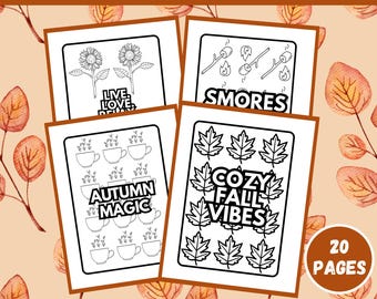 May include: Four printable coloring pages with fall-themed designs, including sunflowers, s'mores, autumn mugs, and maple leaves. The pages feature the words "Live, Love", "Smores", "Autumn Magic", and "Cozy Fall Vibes". The image also says "20 Pages" and "Printable PDF - Instant Download".