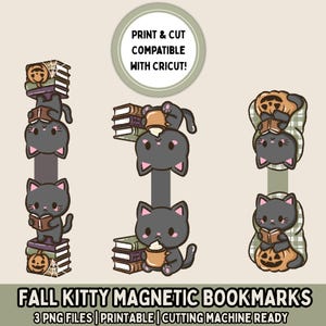 May include: A collection of fall-themed magnetic bookmarks with cartoon black cats. The cats are shown with books, pumpkins, and coffee cups. The text "Print & Cut Compatible with Cricut!" is in a circle. The text "FALL KITTY MAGNETIC BOOKMARKS" is at the bottom.