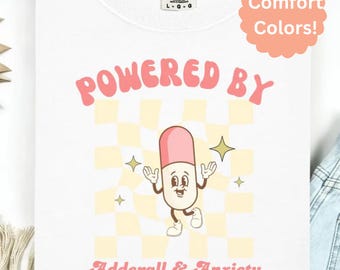 Powered by Adderall and Anxiety Shirt – Retro Pill Character Tee – Funny Mental Health Shirt – Groovy Vintage Comfort Colors T-Shirt