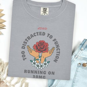 Funny ADHD Shirt for Women, Too Distracted to Function Tee, Running on ADHD and Vibes, Neurodivergent Mental Health Gift