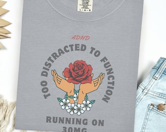 Funny ADHD Shirt for Women, Too Distracted to Function Tee, Running on ADHD and Vibes, Neurodivergent Mental Health Gift