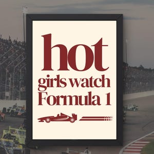 Hot Girls Watch Formula 1 Digital Print – Bold Typography Wall Art for Motorsport Fans, Race Day Decor & Formula One Enthusiasts