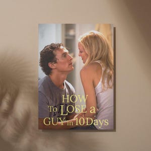 How to Lose a Guy in 10 Days Movie Poster | Iconic 2000s Rom-Com Wall Art | Digital Print for Romantic Comedy Lovers | Retro Film Decor