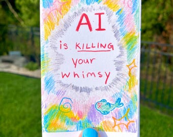 Ai is Killing Your Whimsy Mini-zine
