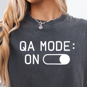 QA Tester Shirt, QA Mode On Shirt, Software Tester Gift, Quality Assurance Shirt, Funny QA Engineer Tee, Programmer Gift