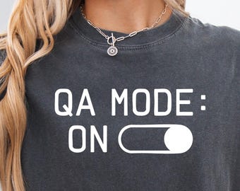 QA Tester Shirt, QA Mode On Shirt, Software Tester Gift, Quality Assurance Shirt, Funny QA Engineer Tee, Programmer Gift