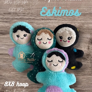 May include: Four plush Eskimo dolls in various colors: teal, green, and black. Each doll has a smiling face with closed eyes and a hood. The text "In The Hoop" and "Eskimos" is displayed above the dolls. The text "8X8 hoop step by step tutorial" is displayed below the dolls.