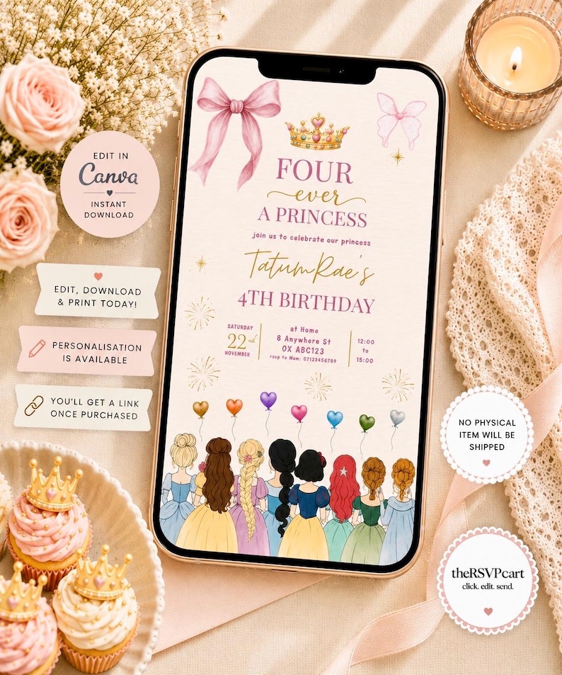 May include: A digital birthday invitation displayed on a smartphone screen featuring a pink bow, a gold crown, and the text FOUR ever A PRINCESS Tatum Rae's 4TH BIRTHDAY. The design includes illustrations of nine figures in colorful dresses and balloons.