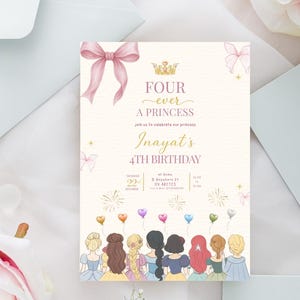 May include: A princess-themed birthday invitation with the text "FOUR ever A PRINCESS" and "Inayat's 4TH BIRTHDAY." The invitation features illustrations of princesses and colorful balloons. A pink bow and crown are at the top.
