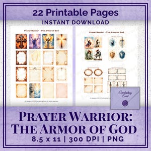 May include: A digital download featuring 22 printable pages with the theme "Prayer Warrior: The Armor of God." The pages include illustrations of crosses, angels, shields, and decorative frames. The image also includes the text "Instant Download" and "8.5 x 11 | 300 DPI | PNG."