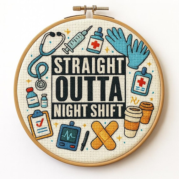 Straight Outta Night Shift Cross Stitch Pattern PDF – Nurse Embroidery Design, Funny Medical Stitch, Hospital Nursing Doctor Wall Art
