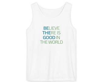 Be The Good Positive Unisex Tank, Inspirational Shirt, Kindness Quote, Comfy Cotton Blend