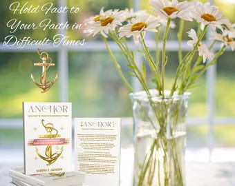 Anchor: Hold Fast to Your Faith in Difficult Times