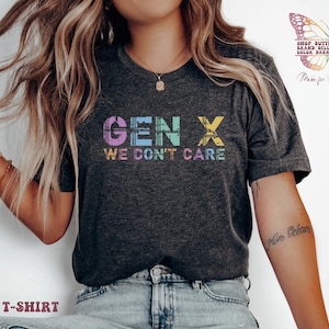 Maglietta GEN X &quot;Non ci importa&quot;, maglietta umoristica, maglietta divertente da donna, maglietta con citazioni divertenti, tubo dell&#39;acqua e, maglietta con citazioni sarcastiche, maglietta retrò divertente, gen