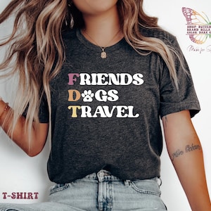 Subtle FDT Friends Dogs Travel Shirt, Travel Lover Shirt, Subtle Anti Trump, Funny Political Shirt, political shirt, democrats shirt, resist