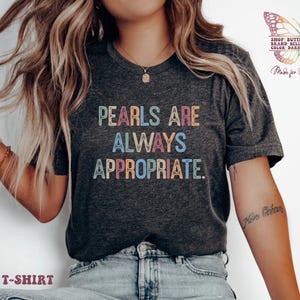 Pearls are always appropriate. Jackie Kennedy, Classic Fashion Tee, Elegant Quote Shirt, Timeless T-Shirt, Pearl Graphic Tee, Jackie Kennedy