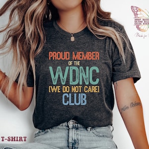 Proud member of the WDNC We Do Not Care Club, Perimenopause Gift, Gift for friend, IDNC Club, Women Over 50 Gift, Menopause Gift, Funny Gift