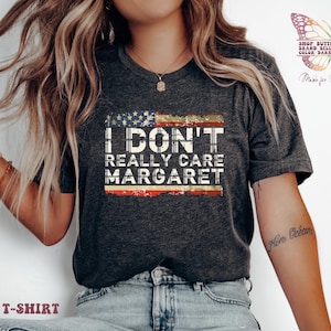 I don&#39;t really care Margaret shirt, Conservative Gift, Vance Tshirt, I don&#39;t really care, vance i dont care, trump vance shirt, interview
