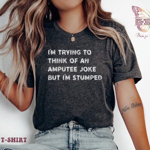 Funny Amputee Shirt, Disability Gifts, Leg Amputee Gift, Funny Leg Amputation, Amputated Leg Shirt, Disabled Humor, Missing Leg, Warrior