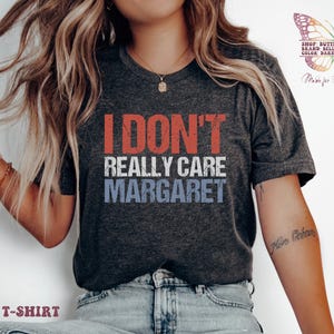 I don&#39;t really care Margaret shirt, Conservative Gift, Vance Tshirt, I don&#39;t really care, vance i dont care, trump vance shirt, interview