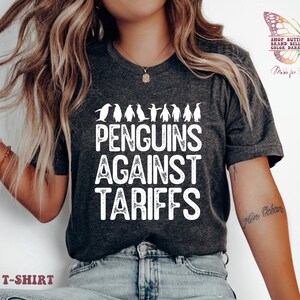 Penguins Against Tariffs shirt, tariff shirt, anti trump shirt, resist tariffs shirt, penguins shirt, democrat shirt, political sarcasm, FDT