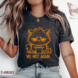 No, Not again shirt, democrats shirt, feminist shirt, gift for democrats, funny cat shirt, political tee, black cat tee, anti trump protest