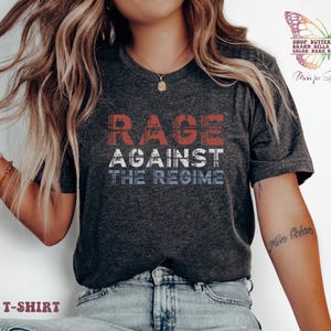 Rage Against the Regime shirt, anti-trump, political, protest shirt, rally shirt, no kings, trump, fdt shirt, aug rally shirt, rage against