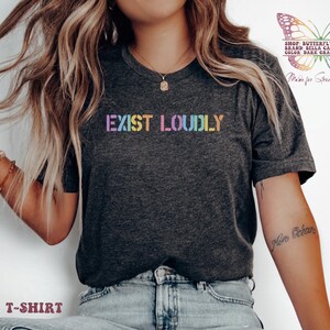 Exist Loudly Shirt , Mom Shirt, Womens Rights, Inspirational Shirt, Shirt for Women, Fundamental Rights, Womens tee, Feminist tee, Feminism