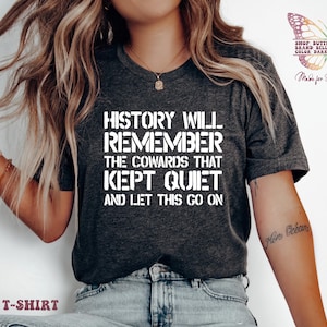 History Will Remember, Anti Trump Protest Shirt, protest, anti trump, march, facist, activist, feminist t shirt, strong women tshirt, musk