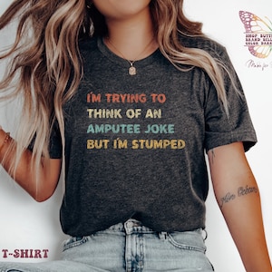 Funny Amputee Shirt, Disability Gifts, Leg Amputee Gift, Funny Leg Amputation, Amputated Leg Shirt, Disabled Humor, Missing Leg, Warrior