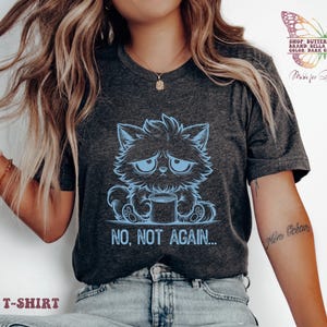 No, Not again shirt, democrats shirt, feminist shirt, gift for democrats, funny cat shirt, political tee, black cat tee, anti trump protest