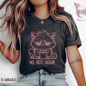 No, Not again shirt, democrats shirt, feminist shirt, gift for democrats, funny cat shirt, political tee, black cat tee, anti trump protest