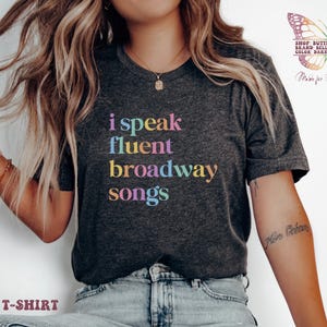 i speak fluent broadway songs Shirt, Her Gift, Funny T-shirt, theatre lover tee, Theatre Gift, Broadway Shirt, Actor Gift, Musical Shirt