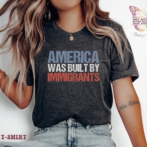 America Was Built By Immigrants Shirt, feminist shirts, feminist shirt, activist shirt, womensclothing, la migra, immigrants shirt, leftist