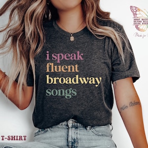 i speak fluent broadway songs Shirt, Her Gift, Funny T-shirt, theatre lover tee, Theatre Gift, Broadway Shirt, Actor Gift, Musical Shirt