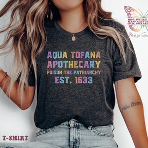 Aqua Tofana Apothecary, Poison The Patriarchy shirt, est 1633, witchy feminist, aqua tofana, burn the patriarchy, giulia tofana, true crime