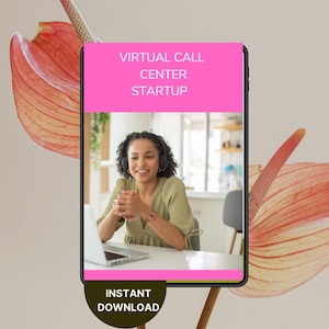 May include: A digital device displays the text "VIRTUAL CALL CENTER STARTUP" on a pink background. The image shows a woman wearing headphones, sitting at a desk with a laptop. The text "INSTANT DOWNLOAD" is on a dark green background.