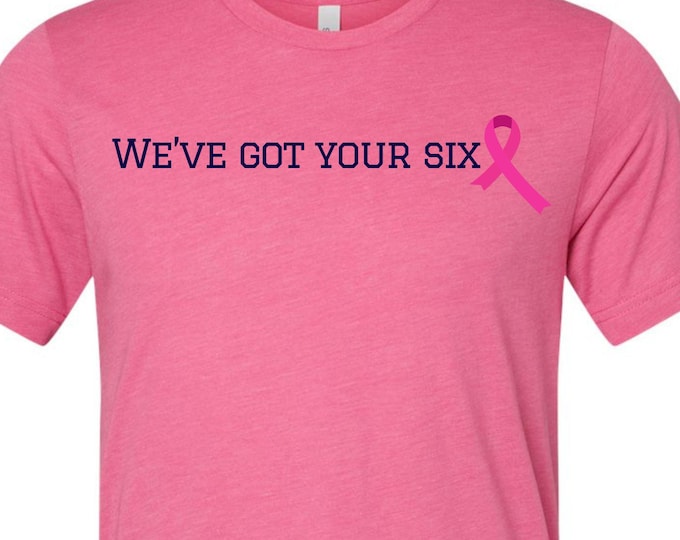 We've Got Your Six Bella Canvas T-Shirt