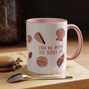 Coastal Shell Accent Mug - Find Me Where The Shells Are, Beach Lover Gift, Summer Decor, Ocean Vibes, Relaxation Mug, Nautical Homeware