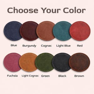 May include: A collection of ten circular coasters arranged in two rows with the text "Choose Your Color" at the top. The coasters are available in blue, burgundy, cognac, light blue, red, fuchsia, light cognac, green, black, and brown colors.