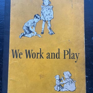 Vintage 1940s Dick and Jane Primer: We Work and Play - Collectible School Reader