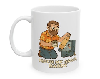 Patch Me Again Daddy Mug: Funny IT Humor Coffee Cup