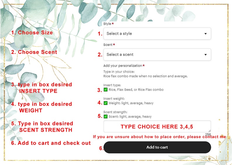 May include: A white and gold floral background with a form to customize a product. The form has six steps: Choose Size, Choose Scent, Insert Type, Weight, Scent Strength, and Add to Cart and Check Out. The form includes drop-down menus, checkboxes, and a text box for personalization. The text "TYPE CHOICE HERE 3,4,5" is displayed in a white box with a gold border. The button "Add to cart" is at the bottom of the form.