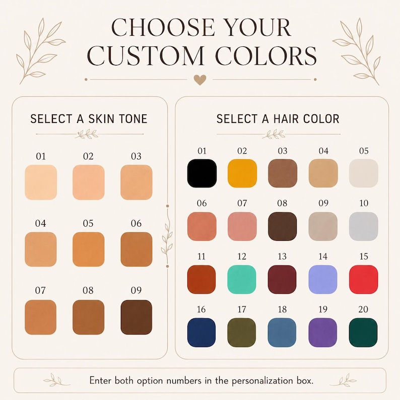 May include: A color selection chart titled CHOOSE YOUR CUSTOM COLORS with two sections. The left section, SELECT A SKIN TONE, displays nine numbered skin tone squares. The right section, SELECT A HAIR COLOR, shows twenty numbered color squares.
