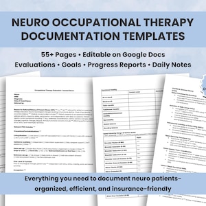 May include: A collection of occupational therapy documentation templates, including evaluations, goals, progress reports, and daily notes. The templates are editable on Google Docs and include over 55 pages. The text reads "Neuro Occupational Therapy Documentation Templates".